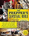 The Prepper’s Survival Bible: A Complete Guide to Long Term Survival, Stockpiling, Off-Grid Living, Canning, Home Defense, Self-Sufficiency and Life-Saving ... Anywhere (The Survival Series Book 1)