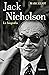 Jack Nicholson. La biografía