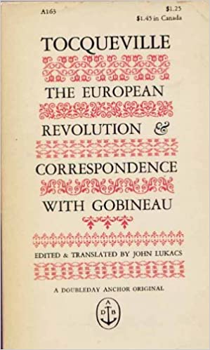 The European Revolution & Correspondence With Gobineau (Hardcover)