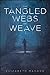 The Tangled Webs We Weave