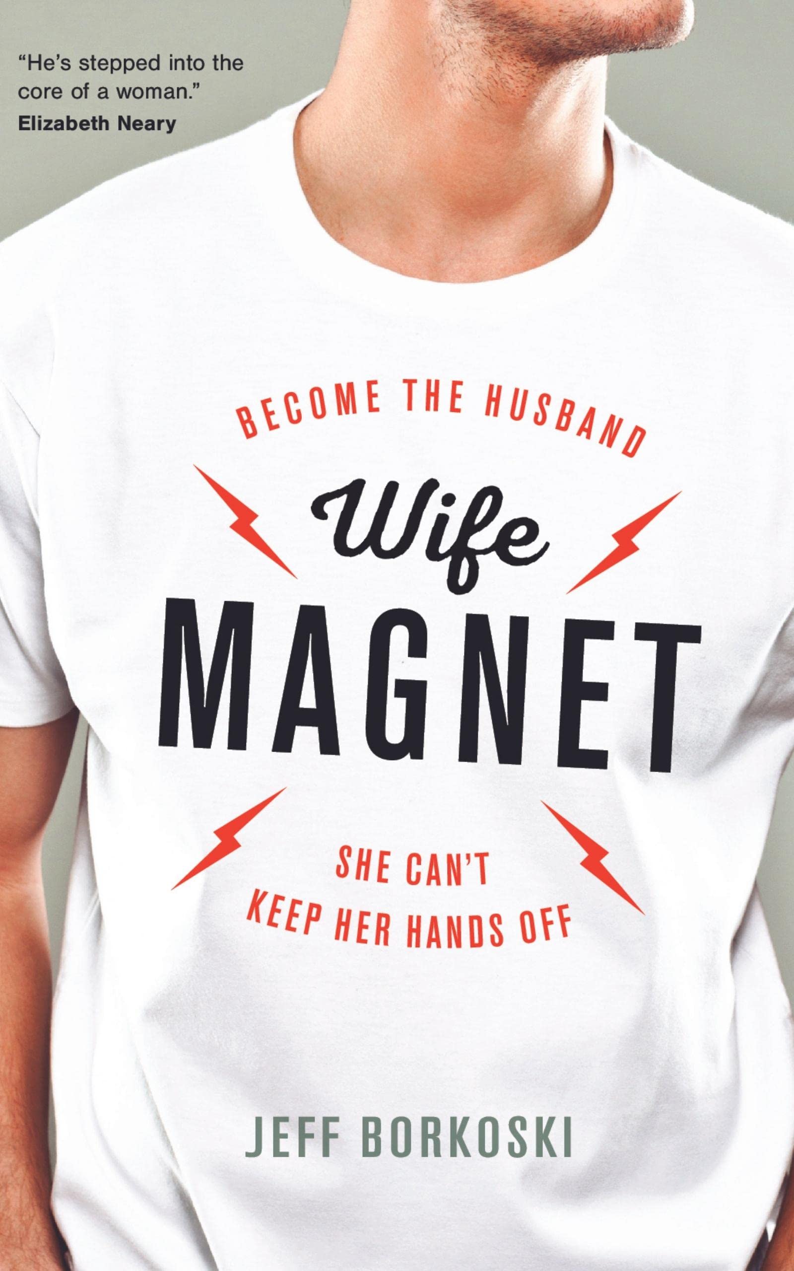 Wife Magnet: Become the Husband She Can't Keep Her Hands Off (Kindle Edition)