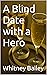 A Blind Date with a Hero
