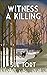 Witness a Killing : Mumford Mystery Book 1 (Cozy Mysteries)