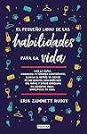 El pequeño libro de las habilidades para la vida: Haz la cama, organiza tu correo electrónico, elimina el estrés en menos de un minuto, desconéctate ... consejos de expertos para simplificar tu vida