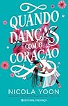 Quando Danças com o Coração by Nicola Yoon