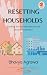 Resetting Households by Bhavya Agrawal Resetting Households by Bhavya Agrawal