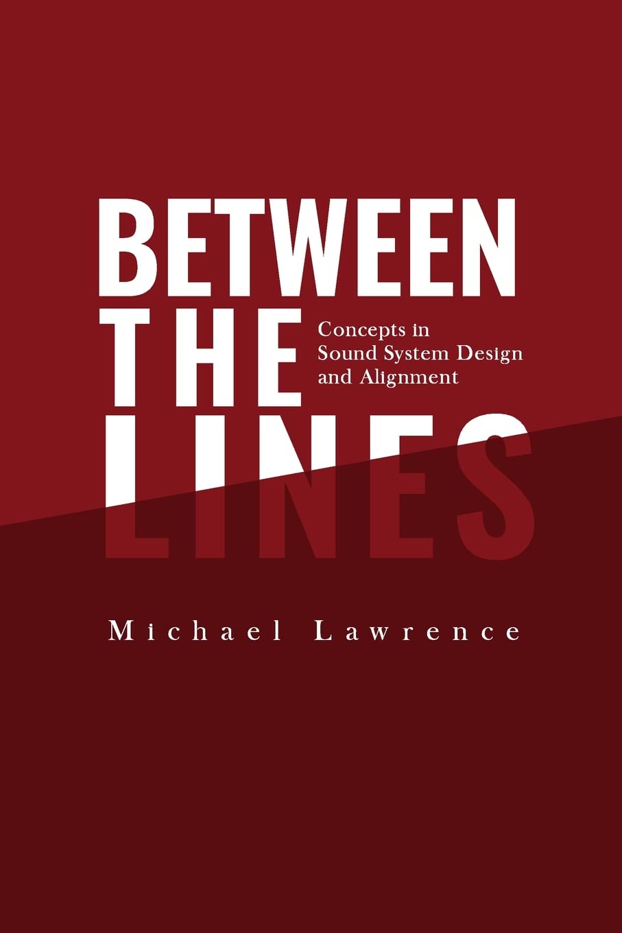 Between the Lines: Concepts in Sound System Design and Alignment (Paperback)