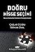 Doğru Hisse Seçimi by Serkan Ünal