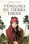 Venganza en Tierra Firme by Leticia Tello