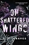 On Shattered Wings