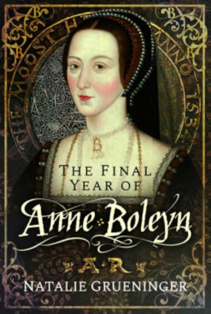 The Final Year of Anne Boleyn