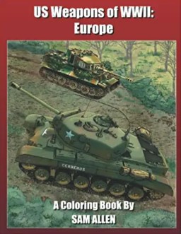 US Weapons of WWII: Europe Coloring Book