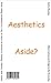 Aesthetics Aside? Observations on Design in the Everyday by Justin Zhuang