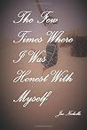 The Few Times Where I Was Honest With Myself