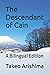 The Descendant of Cain: A Bilingual Edition