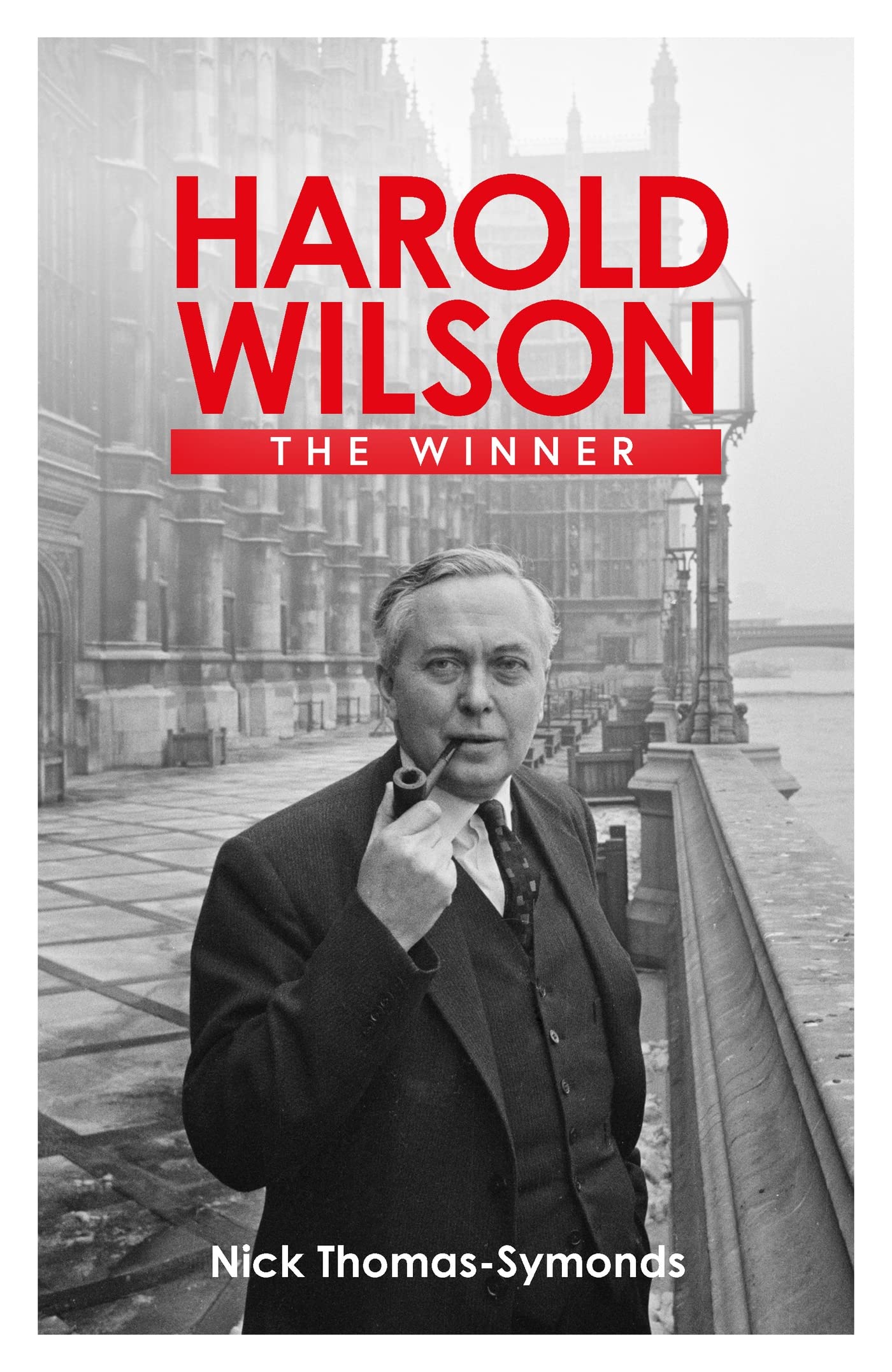 Harold Wilson: The Winner (Kindle Edition)