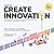 How to Create Innovation: T...