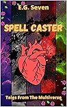 Spell Caster (Tales From The Multiverse) Spell Caster (Tales From The Multiverse)
