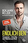 Endlich Ben: Transgender – Mein Weg vom Mädchen zum Mann (German Edition)