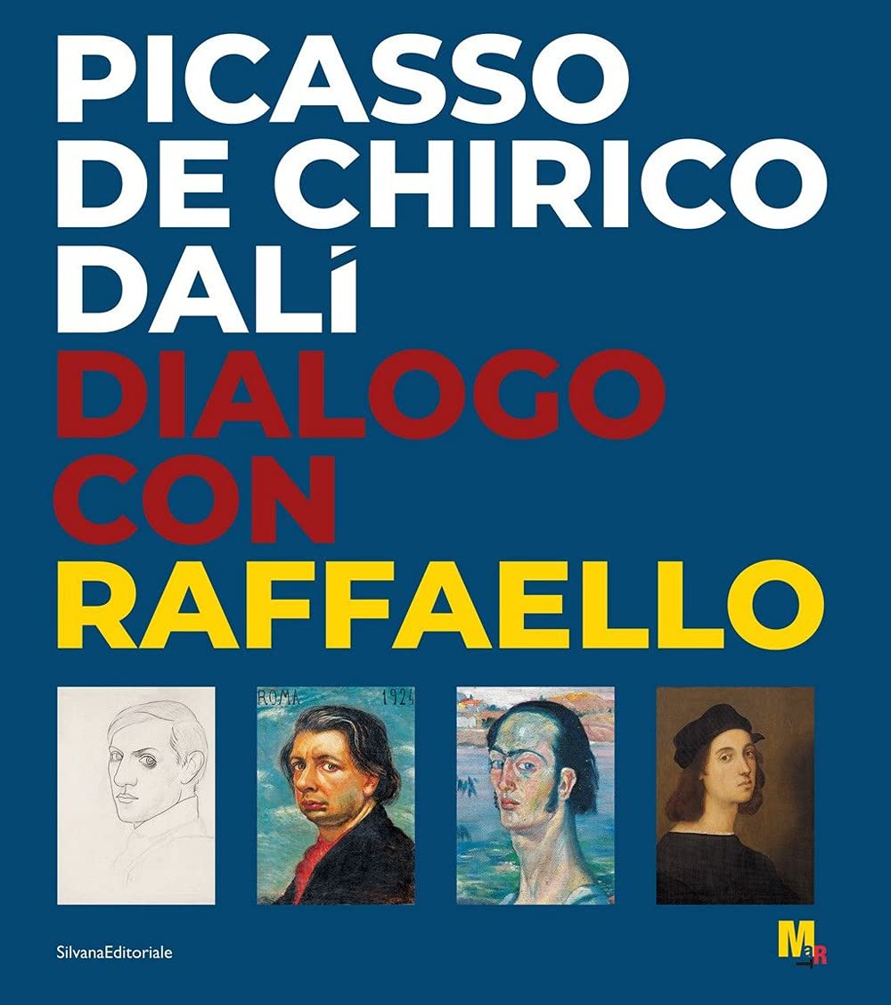 Picasso, De Chirico, Dalí. Dialogo con Raffaello