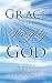 Grace of The Almighty God: ...