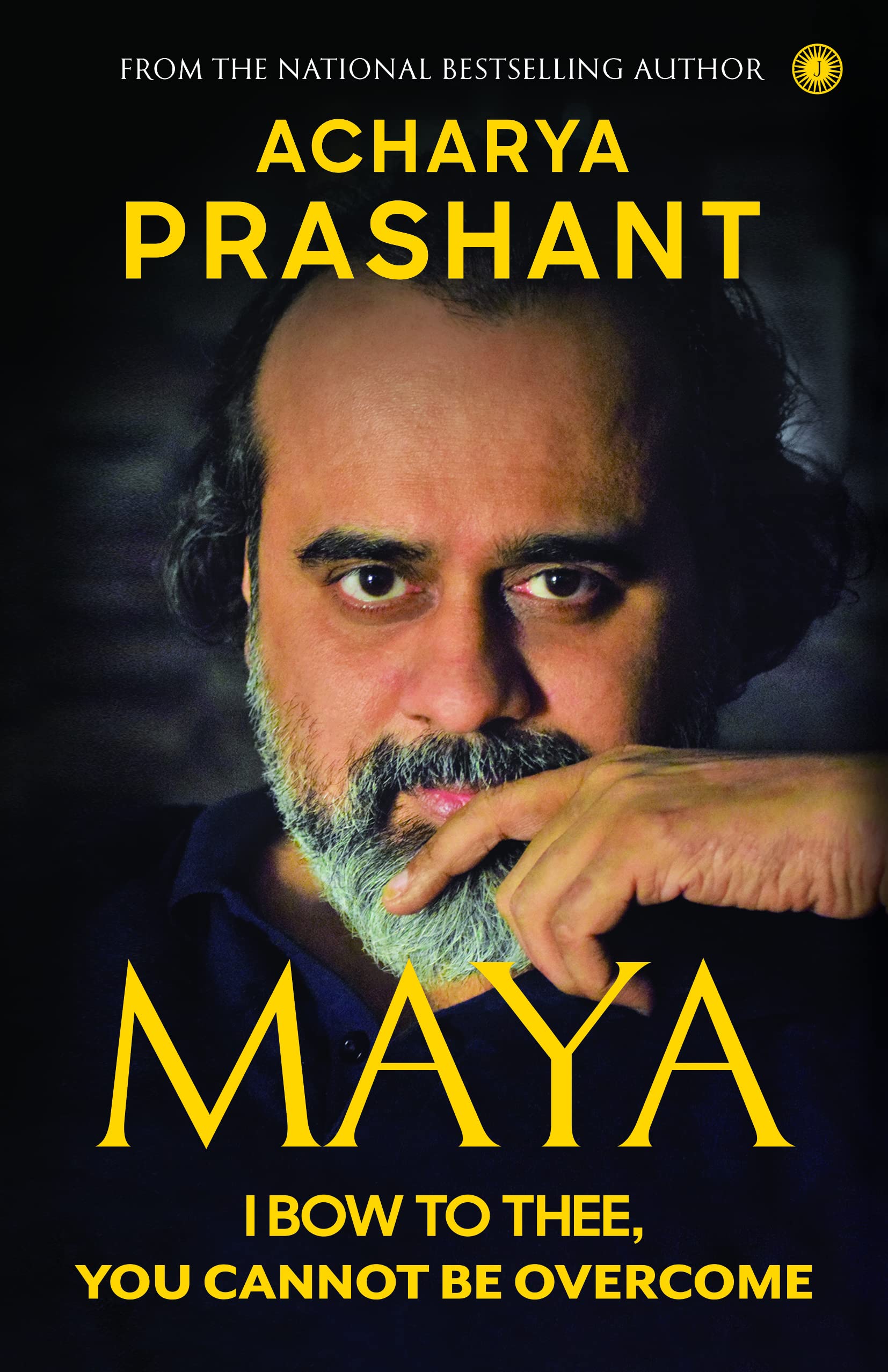 Maya: I Bow to Thee, You Cannot be Overcome l Timeless Wisdom in a Modern Context l Non-Fiction, Self-Help (Kindle Edition)