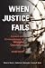 When Justice Fails: Causes and Consequences of Wrongful Convictions