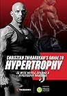 Christian Thibaudeau’s Guide to Hypertrophy