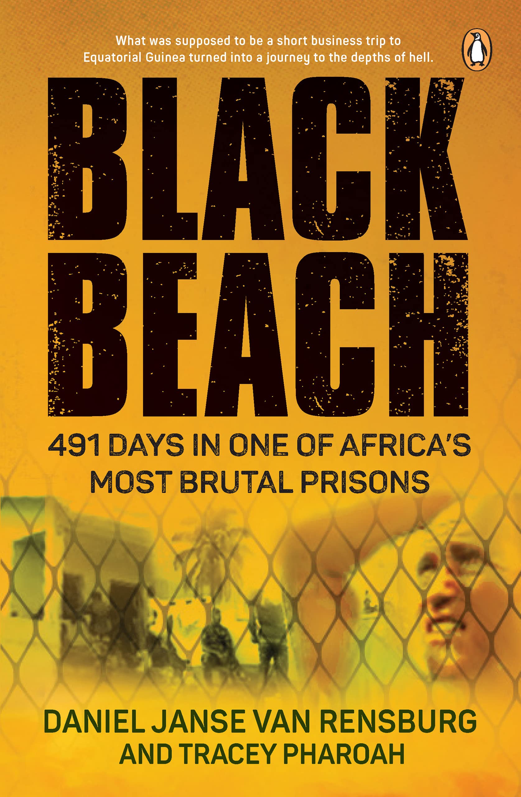 Black Beach: 491 Days in One of Africa’s Most Brutal Prisons (Kindle Edition)