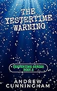 The Yestertime Warning (Yestertime, #3)