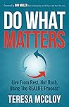 Do What Matters: Live From Rest, Not Rush, Using The REALIFE Process