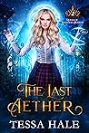 The Last Aether by Tessa Hale
