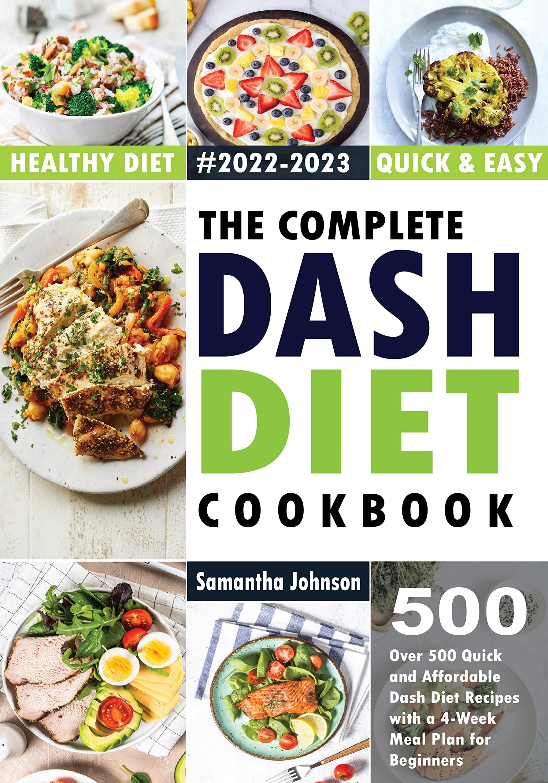 The Complete Dash Diet Cookbook: Over 500 Quick and Affordable Dash Diet Recipes with a 4-Week Meal Plan for Beginners (Kindle Edition)