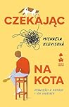 Czekając na kota by Michaela Klevisová