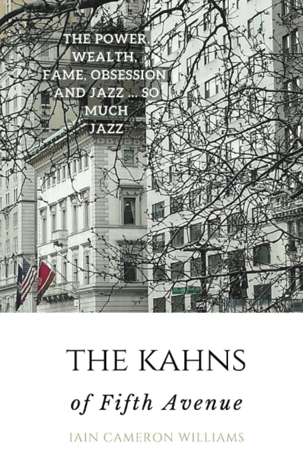 The KAHNS of Fifth Avenue: the Crazy Rhythm of Otto Hermann Kahn and the Kahn Family (Paperback)