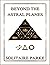 Beyond the Astral Planes