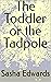 The Toddler or the Tadpole