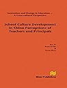 School Culture Development in China - Perceptions of Teachers and Principals