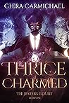 Thrice Charmed: T...