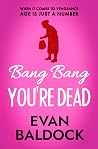 Bang Bang, You're...
