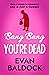 Bang Bang, You're Dead by Evan Baldock