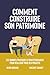 Comment construire son patr...