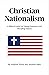 Christian Nationalism: A Bi...
