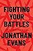 Fighting Your Battles: Every Christian's Playbook for Victory