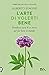 L'arte di volerti bene. Prendersi cura di se stessi e far bene al mondo