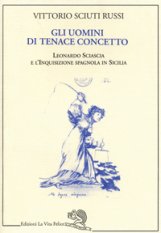 Gli uomini di tenace concetto. Leonardo Sciascia e l'Inquisizione spagnola in Sicilia (Paperback)