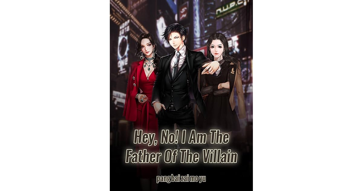 I Am The Father Of The Villain