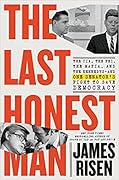 The Last Honest Man: The CIA, the FBI, the Mafia, and the Kennedys―and One Senator's Fight to Save Democracy