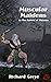 Muscular Maidens in the Cavern of Dreams by Richard Greye