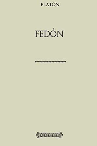 Fedón (Platón) (Spanish Edition)